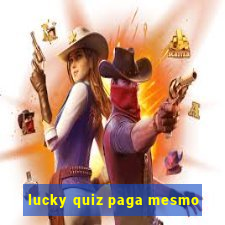 lucky quiz paga mesmo